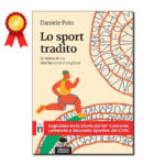 Lo sport tradito. 37 storie in cui non ha vinto il migliore