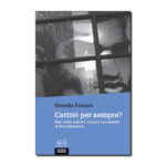 Cattivi per sempre?