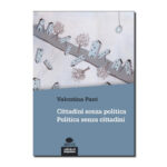 Cittadini senza politica. Politica senza cittadini