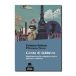 Gente di fabbrica - Metalmeccaniche e metalmeccanici nel nuovo millennio