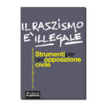 Il razzismo è illegale - Strumenti per un'opposizione civile