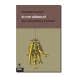 Io non abbocco - Storie di anziani e truffatori