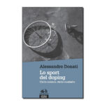 Lo sport del doping - Chi lo subisce, chi lo combatte