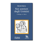 Nei sentieri degli uomini - In dialogo con Marco