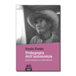 Trilogia di Paulo Freire - Pedagogia degli oppressi • Pedagogia della speranza • Pedagogia dell'autonomia - immagine 3