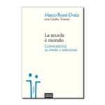 La scuola è mondo - Conversazioni su strada e istituzioni