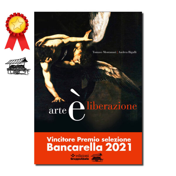 Arte è liberazione - premio selezione Bancarella 2021