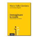 Copertina del libro "Immaginare la realtà" di Marco Tullio Giordana e Andrea Bigalli