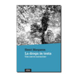 La droga in testa - Una nuova narrazione, di Henri Margaron